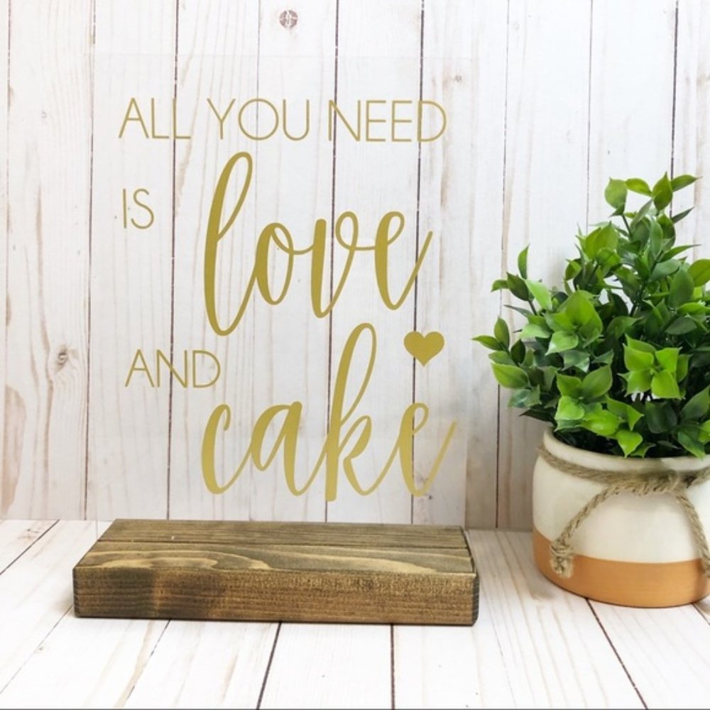 All You Need is Love and Cake Wedding sign